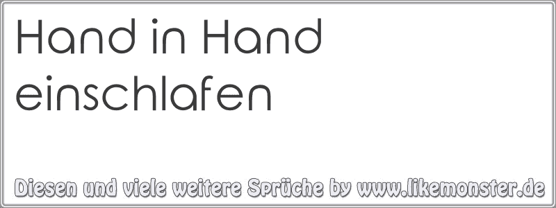 Hand in Hand einschlafen Tolle Sprüche und Zitate auf www.likemonster.de