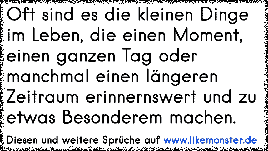 33++ Manchmal sind es die kleinen dinge im leben spruch information