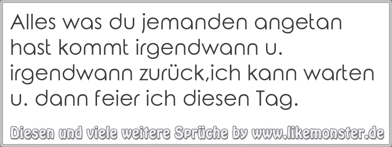 31+ Irgendwann kommt alles zurueck sprueche information