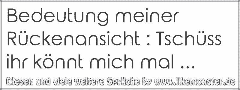 49+ Ihr koennt mich mal sprueche ideas