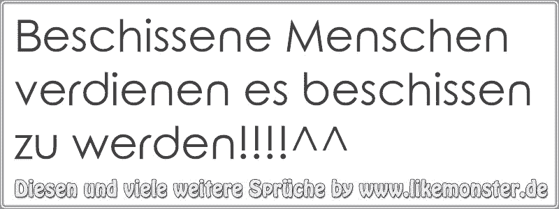 36+ Lustige sprueche ueber singles , Beschissene Menschen verdienen es beschissen zu werden!!!!^^ Tolle Sprüche und Zitate auf www