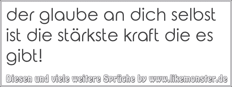 30+ Kraft glaub an dich sprueche information