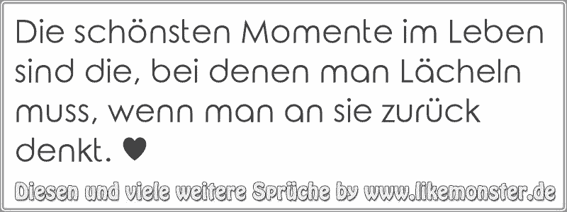 Die Schönsten Momente Im Leben Sind Die Bei Denen Man Lächeln Muss