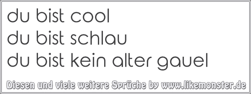 30++ Du bist cool sprueche information