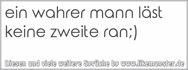 43+ Ein wahrer mann sprueche info