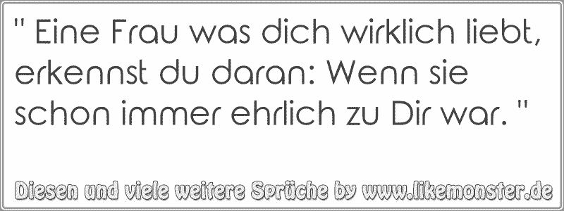 40+ Eine frau die dich wirklich liebt sprueche information