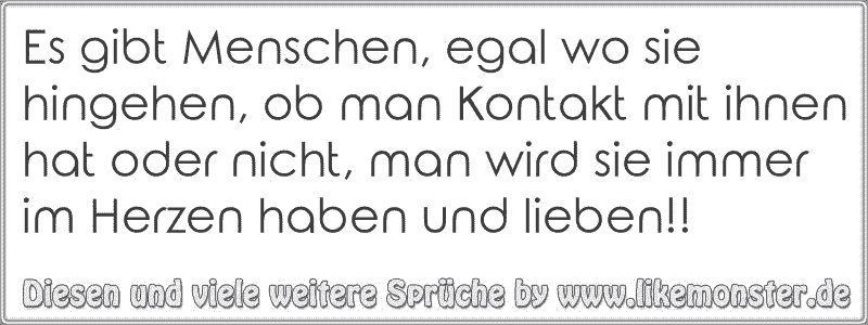 31+ Kuschelbeduerftig sprueche , Es gibt Menschen, egal wo sie hingehen, ob man Kontakt mit ihnen hat oder nicht, man wird sie