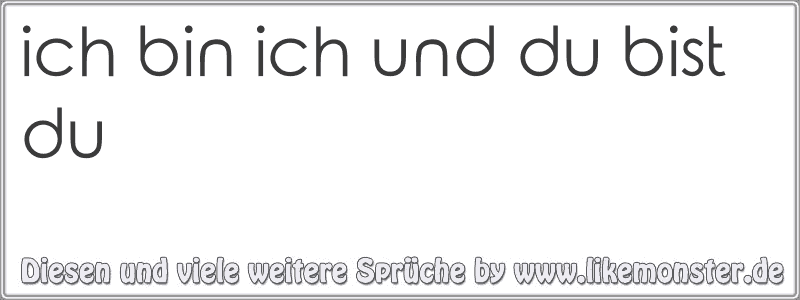 Ich und wer. Ich bin ich und du bist du песенка.