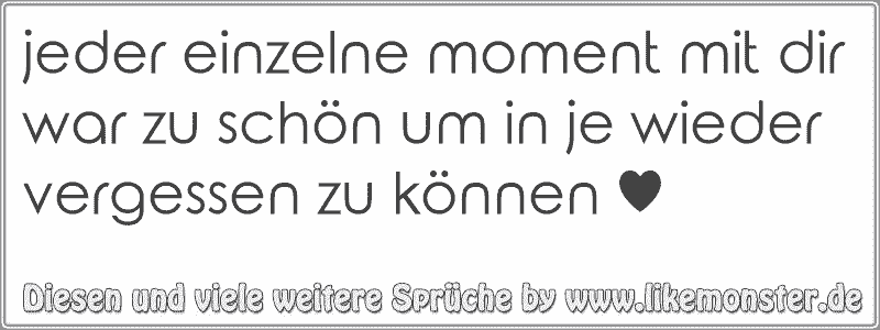 33+ Jeder moment mit dir sprueche info