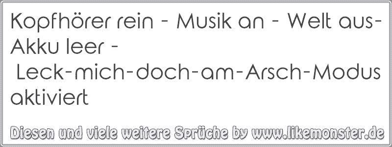 Kopfhörer Rein Musik An Welt Aus Akku Leer Leck Mich