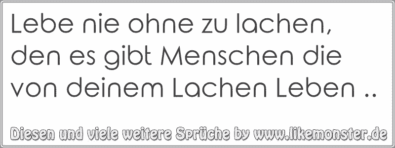 49+ Lebe nie ohne zu lachen sprueche ideas