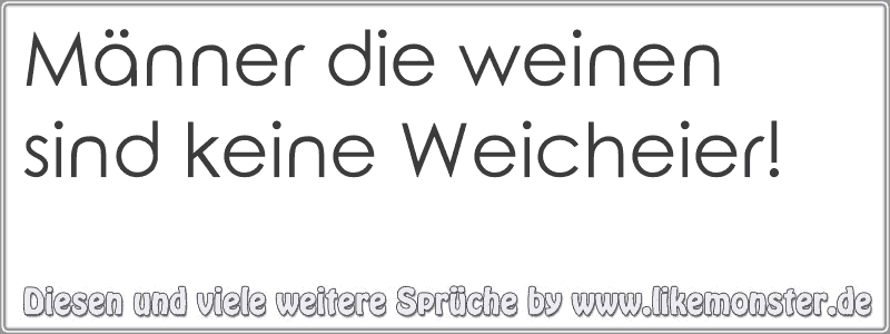 44++ Falsche schlange sprueche , Männer die weinen sind keine Weicheier! Tolle Sprüche und Zitate auf www.likemonster.de