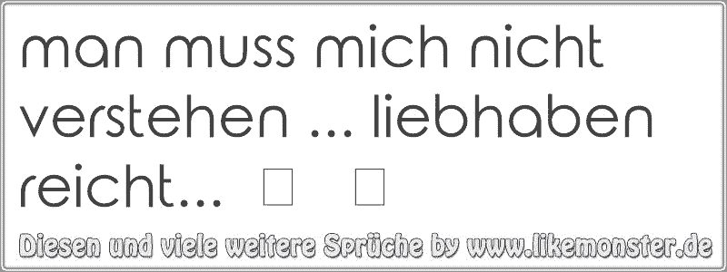 44+ Man muss nicht alles verstehen sprueche information