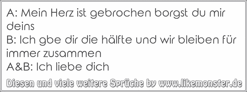 A Mein Herz ist gebrochen du mir deinsB Ich gbe dir die hälfte