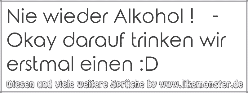 38+ Nie wieder alkohol sprueche ideas in 2021 