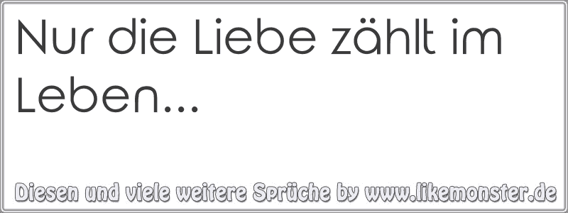 45++ Nur die liebe zaehlt sprueche info