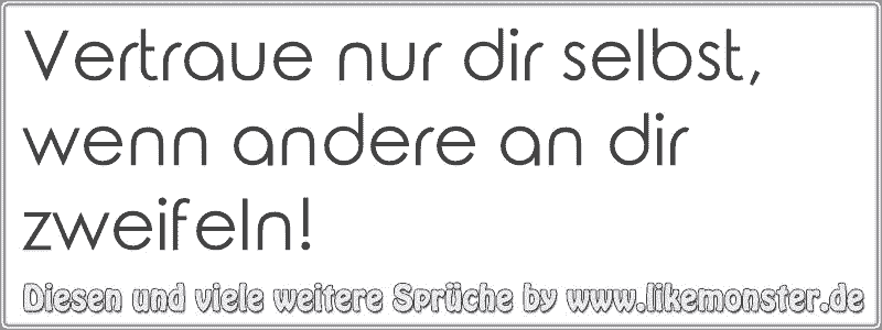 44+ Vertraue dir selbst sprueche information