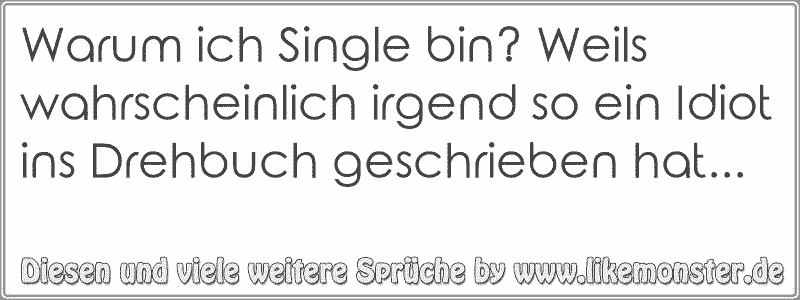 50++ Warum ich single bin sprueche information