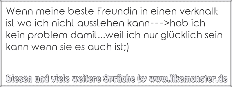 Wenn meine beste Freundin in einen verknallt ist wo ich nicht ausstehen