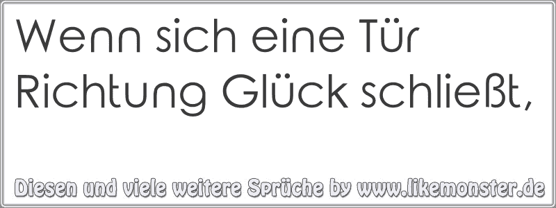 34+ Wenn sich eine tuer schliesst spruch info