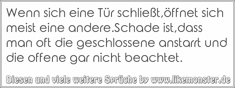 46++ Eine tuer schliesst sich die andere oeffnet sich sprueche info