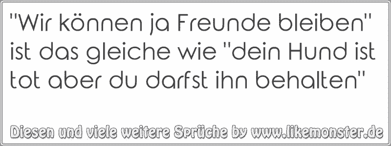 35+ Wir koennen freunde bleiben sprueche ideas