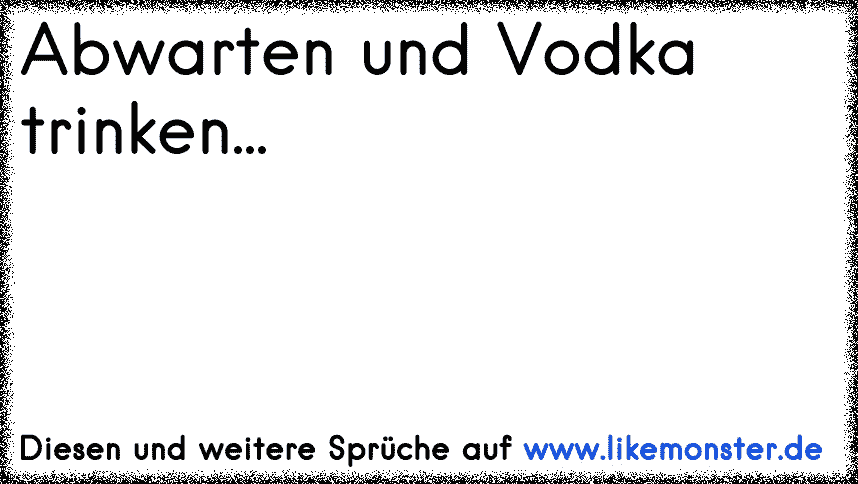 31+ Chill dein leben sprueche , Beziehungsstatus abwarten und bier trinken Tolle Sprüche und Zitate auf www.likemonster.de