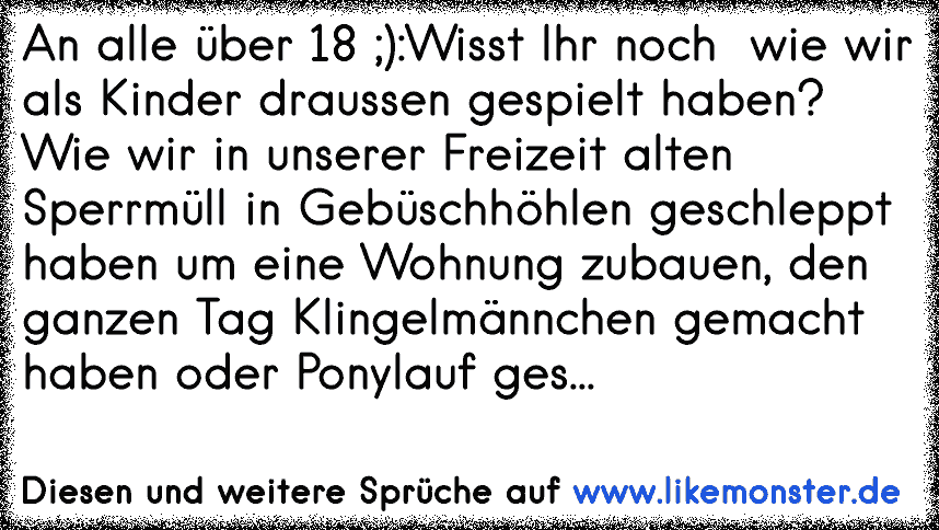 An alle über 18 ;)Wisst Ihr noch wie wir als Kinder draussen gespielt