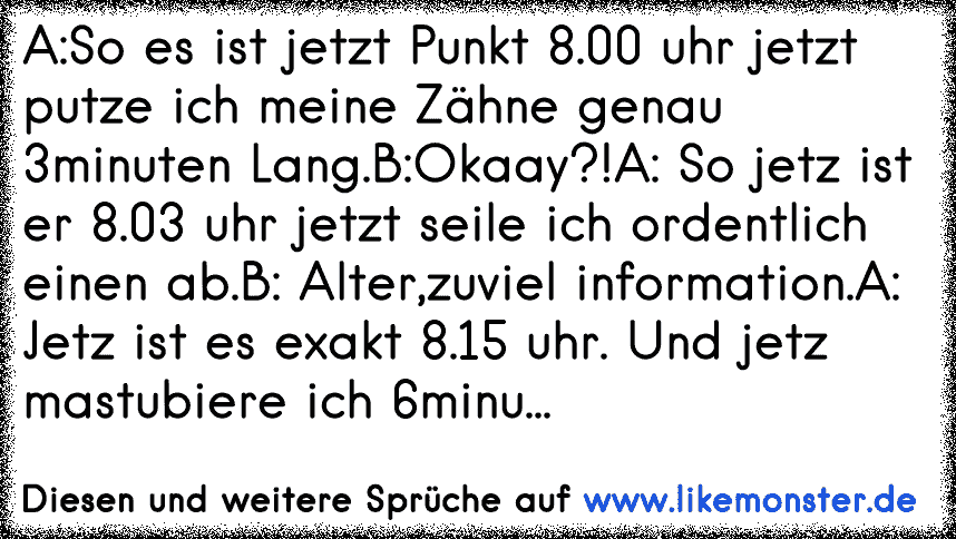 Ich will das mit den Bienchen und den Blümchen! JETZT!!!!! Tolle