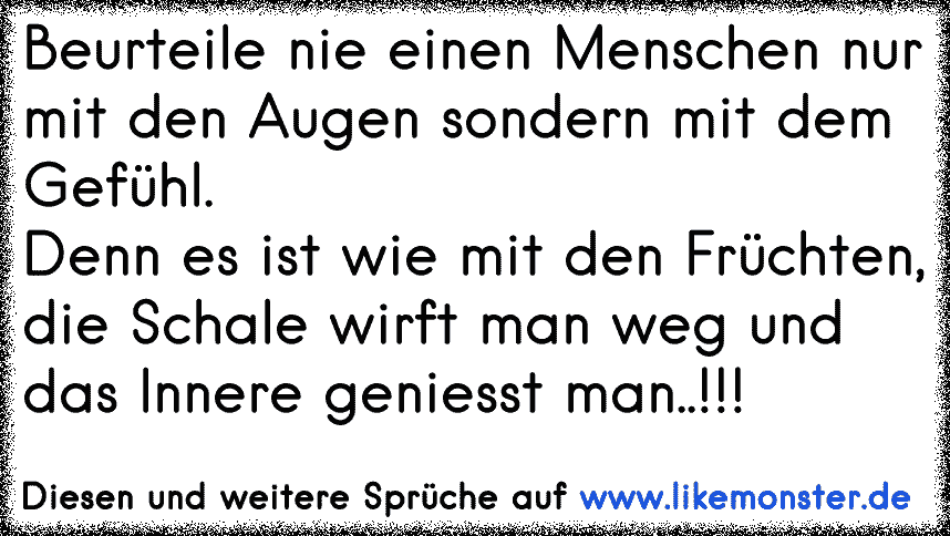 urteile nicht einen menschen mit den augen sondern mit GeFühl Tolle