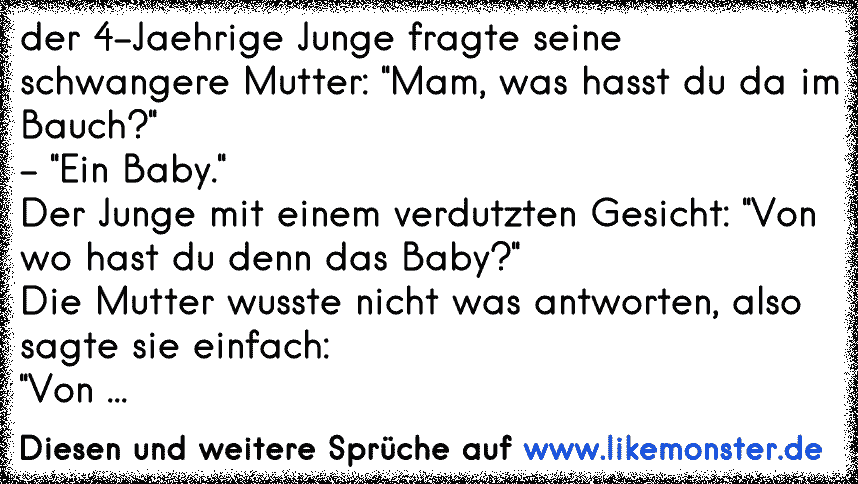 Der 4 Jaehrige Junge Fragte Seine Schwangere Mutter Mam Was Hasst Du Da Im Bauch Ein Baby Der Junge Mit Ei Tolle Spruche Und Zitate Auf Www Likemonster De