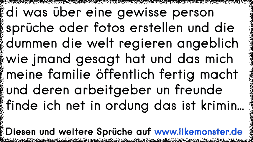 40+ Irgendwann reicht es sprueche , di was über eine gewisse person sprüche oder fotos erstellen und die dummen die welt regieren