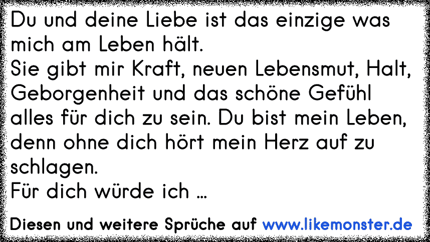 Du Und Deine Liebe Ist Das Einzige Was Mich Am Leben Hält