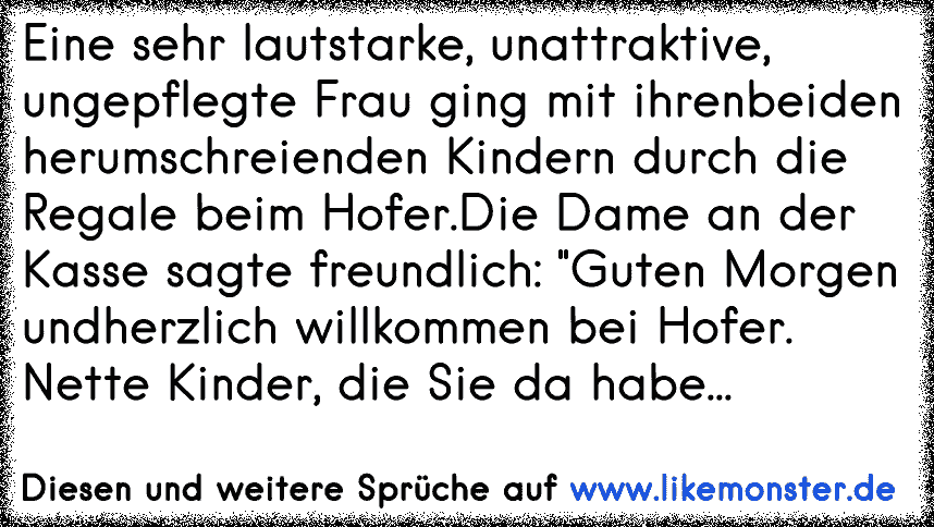 Eine Sehr Lautstarke Unattraktive Ungepflegte Frau Ging