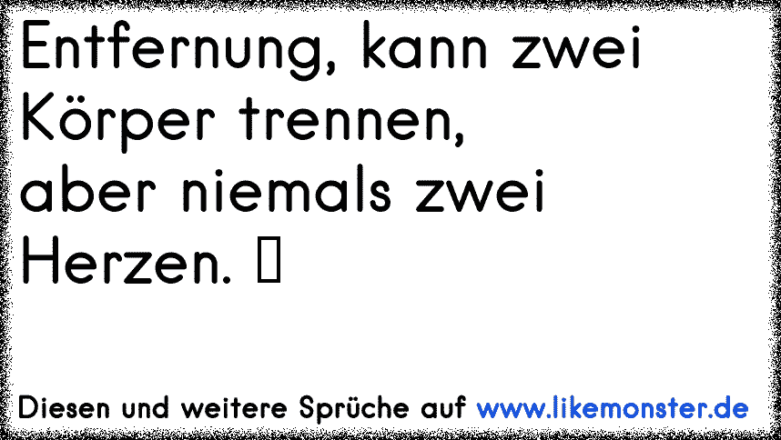 38++ Entfernung kann zwei koerper trennen aber nicht zwei herzen sprueche ideas in 2021 