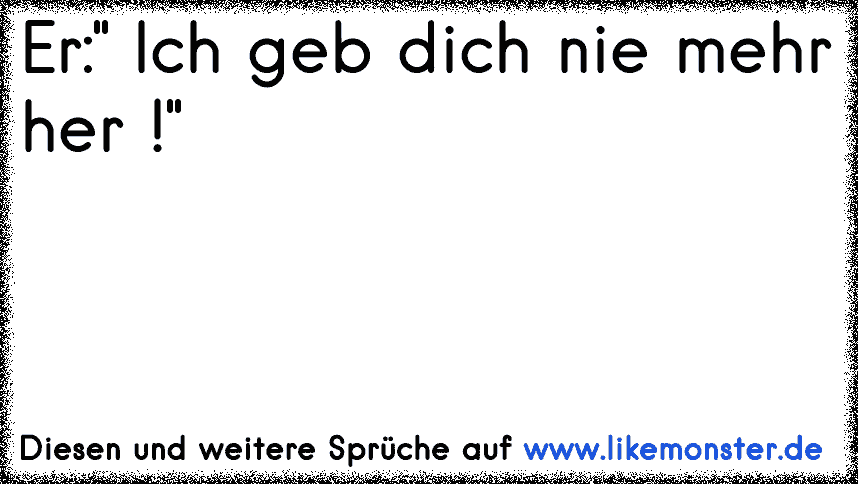 44++ Ich gebe dich auf sprueche info