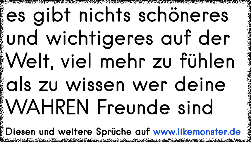 ♥ ♥ ♥es Gibt Nichts Schöneres Und Wichtigeres Auf Der Welt Viel Mehr Zu Fühlen Als Zu Wissen 1424