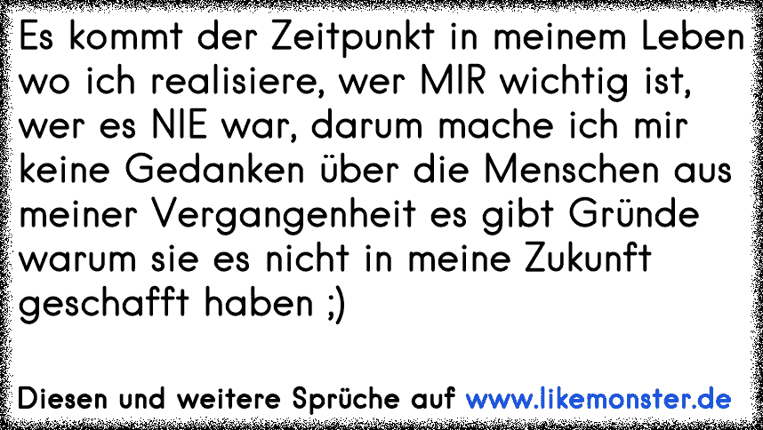 44++ Auf menschen verzichten sprueche , Es kommt der Zeitpunkt in meinem Leben wo ich realisiere, wer MIR wichtig ist, wer es NIE war