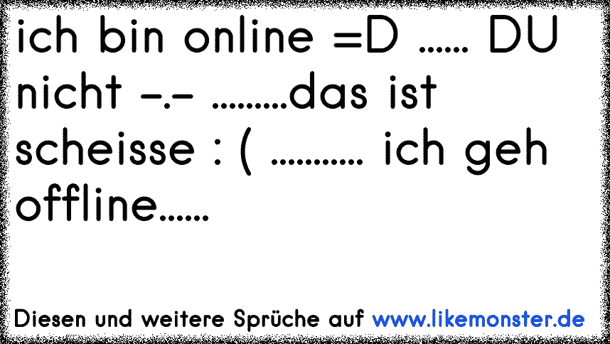 41+ Ich bin offline sprueche info