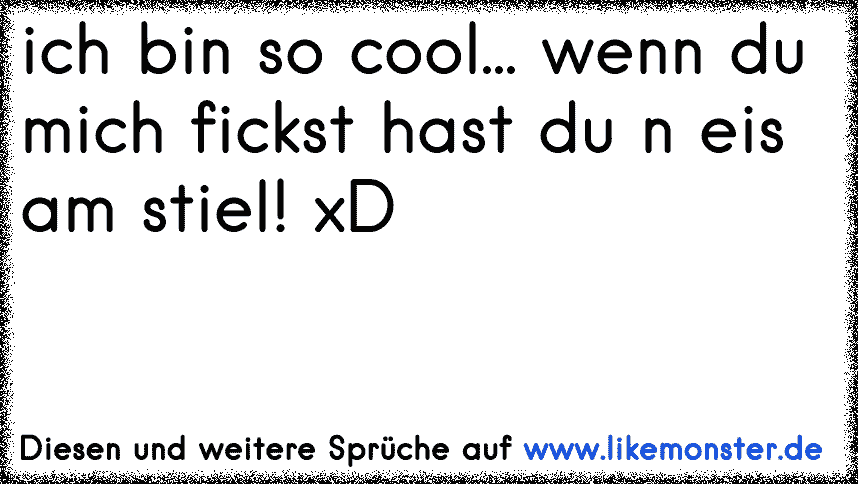 45++ Ich bin so cool sprueche info