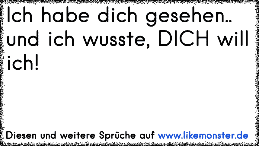 41+ Ein richtiger mann sprueche , Ich habe dich gesehen, und ich wusste das du mein Leben bist! Tolle Sprüche und Zitate auf www