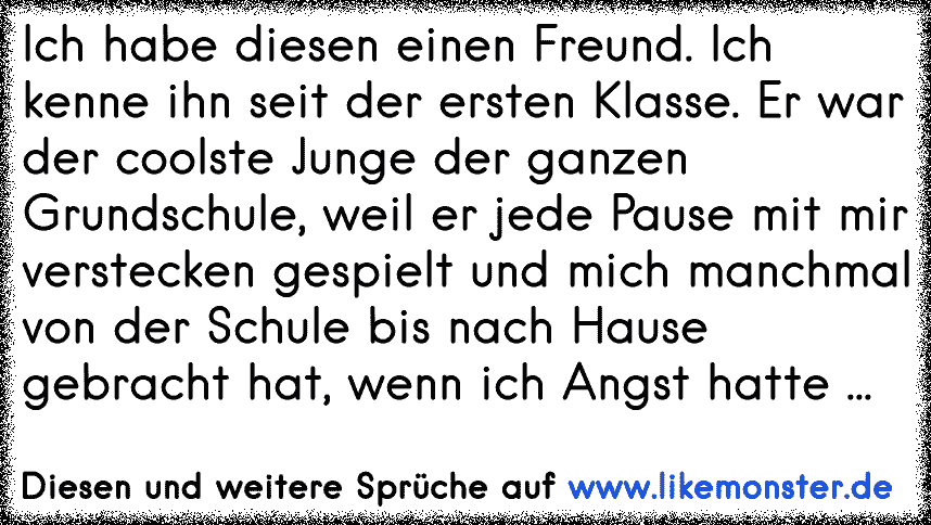 49++ Ich bin nicht eifersuechtig sprueche , Ich habe diesen einen Freund. Ich kenne ihn seit der ersten Klasse. Er war der coolste Junge der