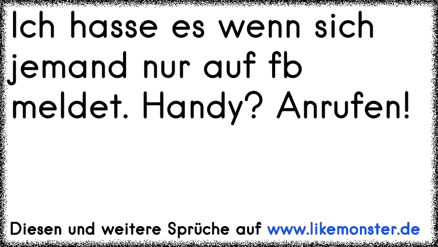 Lustige Sprüche Wenn Sich Jemand Nicht Meldet Wenn Sich