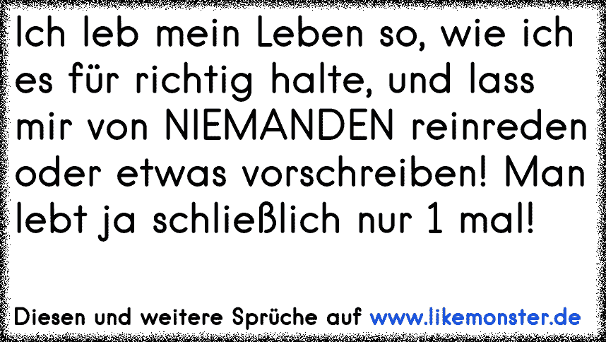 Ich vergesse nicht, wo ich herkomme oder wer ich bin. Aber ich lebe