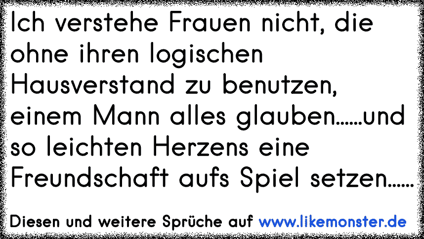 Ich Verstehe Frauen Nicht Die Ohne Ihren Logischen