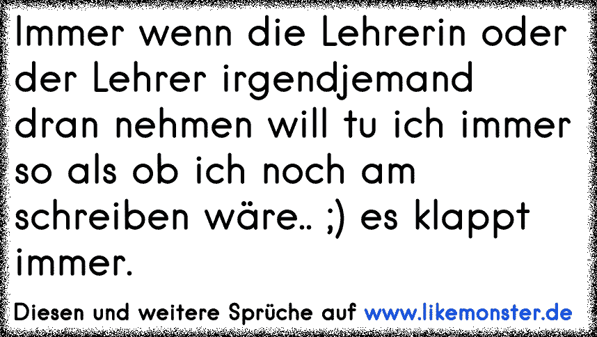 48+ Kehrt vor eurer eigenen tuer sprueche , Lehrer schaut in die Runde schnell Kopf runter &amp; so tun als würde man noch schreiben , um