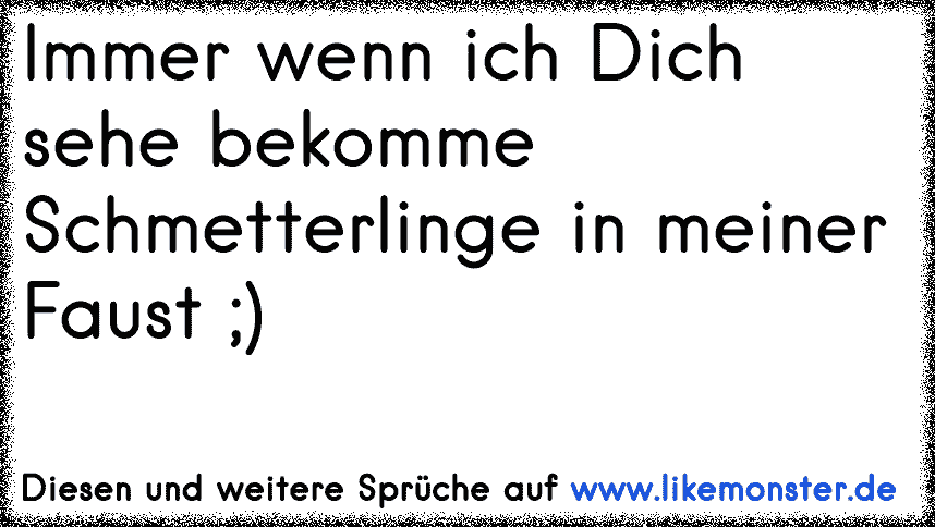 ♥ ♥ immer wenn ich Dich sehe, bekomme ich weiche Knie ツ Tolle Sprüche