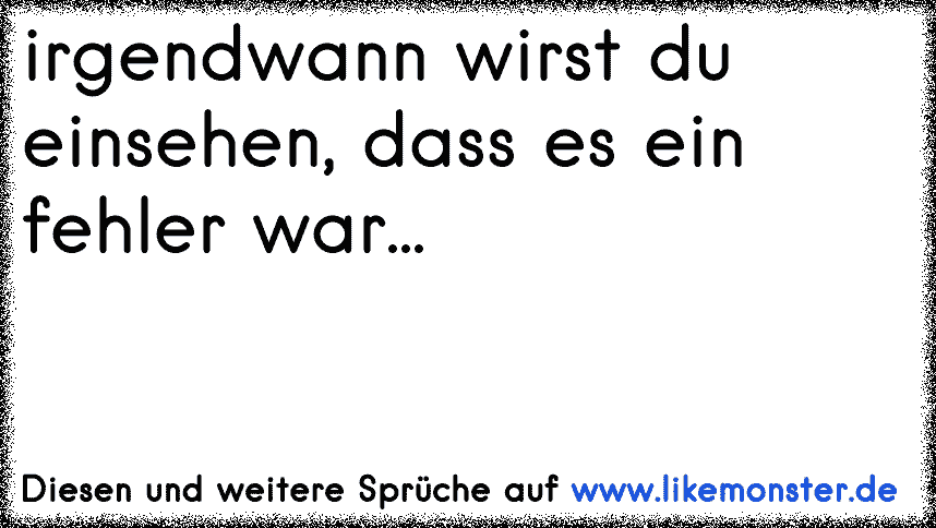 Sprüche fehler einsehen Reichtum Zitate