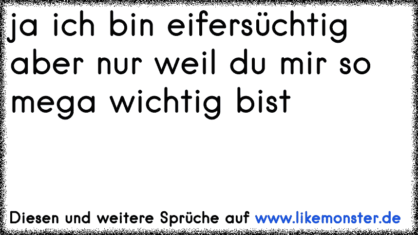 42++ Du bist mir wichtig weil sprueche , weil du mir wichtig bist. Tolle Sprüche und Zitate auf www.likemonster.de