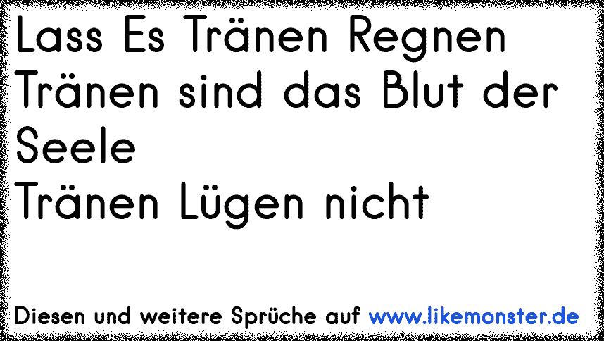 49++ Traenen luegen nicht sprueche information